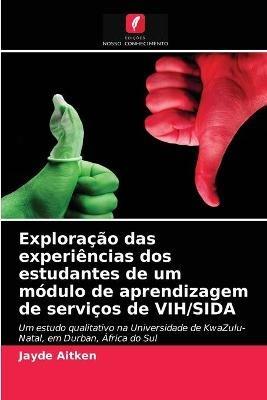 Exploracao das experiencias dos estudantes de um modulo de aprendizagem de servicos de VIH/SIDA - Jayde Aitken - cover