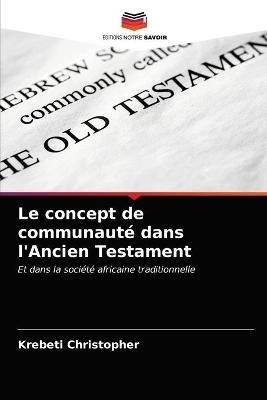 Le concept de communaute dans l'Ancien Testament - Krebeti Christopher - cover