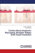 Cortico-Basal Implants: Managing Atrophic Ridges with Fixed Prosthesis