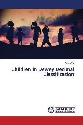 Children in Dewey Decimal Classification - Ashok Pal - cover