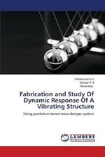 Fabrication and Study Of Dynamic Response Of A Vibrating Structure