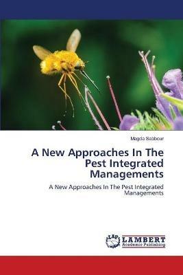 A New Approaches In The Pest Integrated Managements - Magda Sabbour - cover