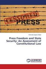 Press Freedom and State Security: An Assessment of Constitutional Law