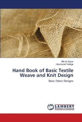 Hand Book of Basic Textile Weave and Knit Design - Mihret Zegan,Haymanot Tadege - cover