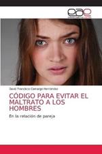 Codigo Para Evitar El Maltrato a Los Hombres