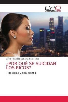 ?Por Que Se Suicidan Los Ricos? - David Francisco Camargo Hernandez - cover