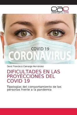 Dificultades En Las Proyecciones del Covid 19 - David Francisco Camargo Hernandez - cover