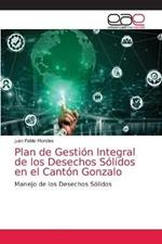 Plan de Gestion Integral de los Desechos Solidos en el Canton Gonzalo