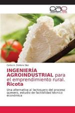 INGENIERIA AGROINDUSTRIAL para el emprendimiento rural. Ricota