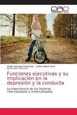 Funciones ejecutivas y su implicacion en la depresion y la conducta