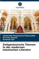 Zeitgenoessische Themen in der modernen islamischen Literatur