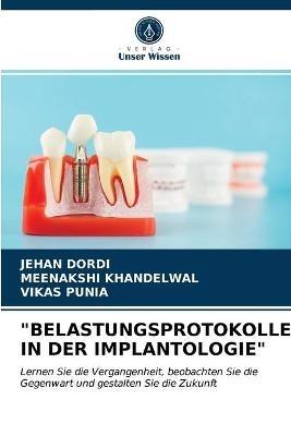 Belastungsprotokolle in Der Implantologie - Jehan Dordi,Meenakshi Khandelwal,Vikas Punia - cover