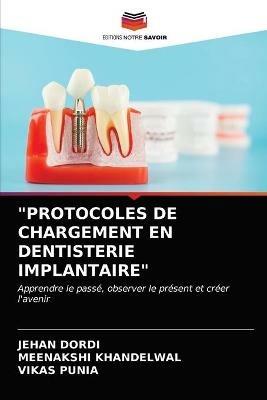 Protocoles de Chargement En Dentisterie Implantaire - Jehan Dordi,Meenakshi Khandelwal,Vikas Punia - cover