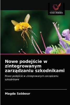 Nowe podejscie w zintegrowanym zarzadzaniu szkodnikami - Magda Sabbour - cover