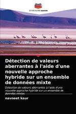 Detection de valeurs aberrantes a l'aide d'une nouvelle approche hybride sur un ensemble de donnees mixte