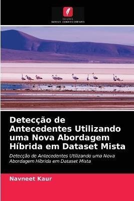 Deteccao de Antecedentes Utilizando uma Nova Abordagem Hibrida em Dataset Mista - Navneet Kaur - cover