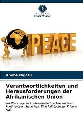 Verantwortlichkeiten und Herausforderungen der Afrikanischen Union - Abebe Nigatu - cover