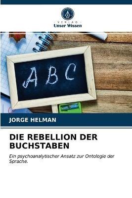 Die Rebellion Der Buchstaben - Jorge Helman - cover