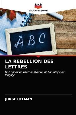 La Rebellion Des Lettres - Jorge Helman - cover