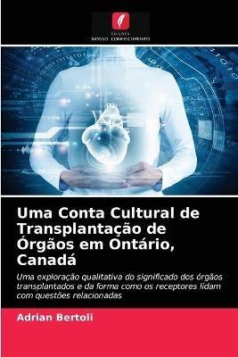 Uma Conta Cultural de Transplantacao de Orgaos em Ontario, Canada - Adrian Bertoli - cover