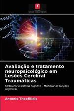 Avaliacao e tratamento neuropsicologico em Lesoes Cerebral Traumaticas