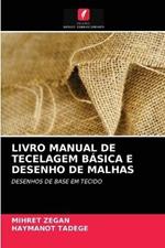 Livro Manual de Tecelagem Basica E Desenho de Malhas