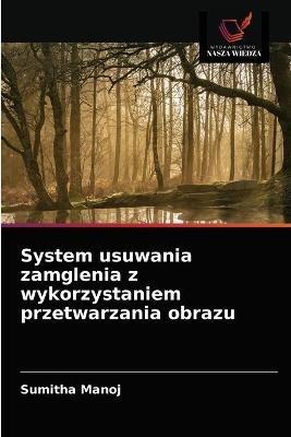 System usuwania zamglenia z wykorzystaniem przetwarzania obrazu - Sumitha Manoj - cover