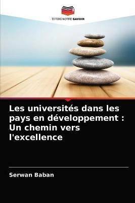 Les universites dans les pays en developpement: Un chemin vers l'excellence - Serwan Baban - cover