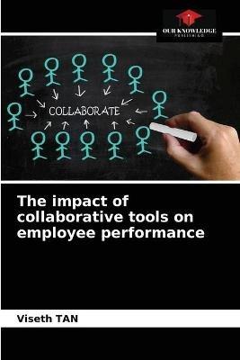 The impact of collaborative tools on employee performance - Viseth Tan - cover