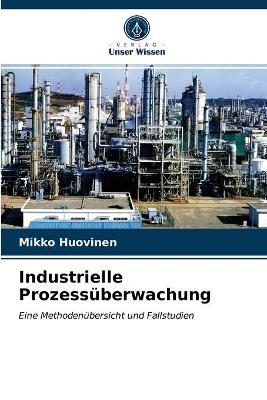 Industrielle Prozessuberwachung - Mikko Huovinen - cover
