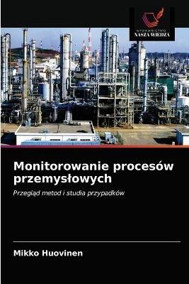 Monitorowanie procesow przemyslowych - Mikko Huovinen - cover