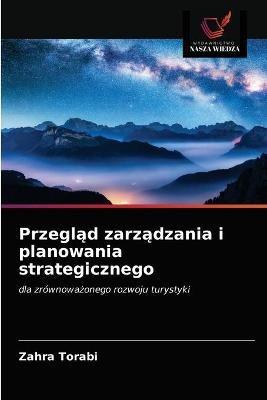 Przeglad zarzadzania i planowania strategicznego - Zahra Torabi - cover