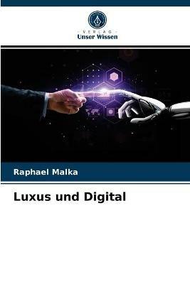 Luxus und Digital - Raphael Malka - cover