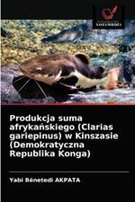 Produkcja suma afrykanskiego (Clarias gariepinus) w Kinszasie (Demokratyczna Republika Konga)