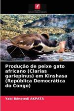 Producao de peixe gato africano (Clarias gariepinus) em Kinshasa (Republica Democratica do Congo)