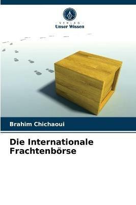 Die Internationale Frachtenboerse - Brahim Chichaoui - cover