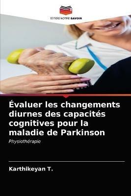 Evaluer les changements diurnes des capacites cognitives pour la maladie de Parkinson - Karthikeyan T - cover