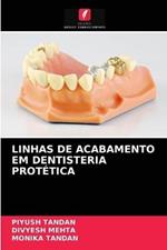 Linhas de Acabamento Em Dentisteria Protetica