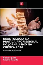 Deontologia Na Pratica Profissional Do Jornalismo Na Cuenca 2020