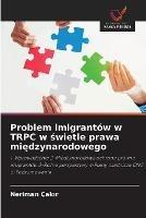 Problem imigrantow w TRPC w swietle prawa miedzynarodowego