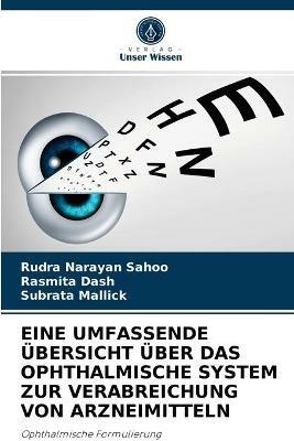 Eine Umfassende UEbersicht UEber Das Ophthalmische System Zur Verabreichung Von Arzneimitteln - Rudra Narayan Sahoo,Rasmita Dash,Subrata Mallick - cover