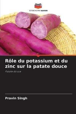 Role du potassium et du zinc sur la patate douce - Pravin Singh - cover