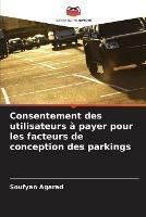 Consentement des utilisateurs a payer pour les facteurs de conception des parkings