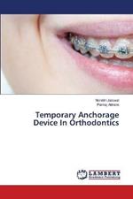 Temporary Anchorage Device In Orthodontics