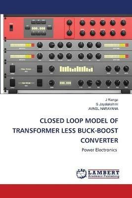 Closed Loop Model of Transformer Less Buck-Boost Converter - J Ranga,S Jayalakshmi,Avnsl Narayana - cover