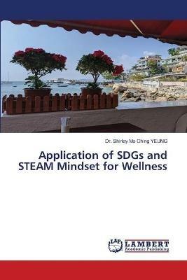 Application of SDGs and STEAM Mindset for Wellness - Shirley Mo Ching Yeung - cover