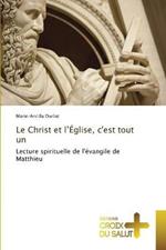 Le Christ et l'Eglise, c'est tout un