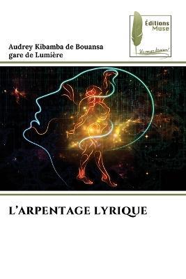 L'Arpentage Lyrique - Audrey Kibamba de Bouansa,Gare de Lumiere - cover