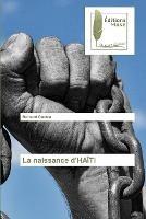 La naissance d'HAITI - Bernard Gustau - cover