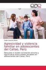 Agresividad y violencia familiar en adolescentes del Callao, Peru